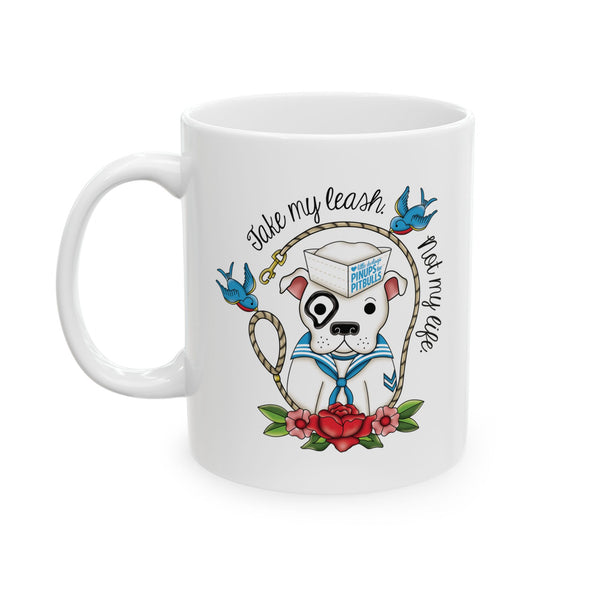 Take My Leash, Not My Life, Sailor Pup, White Ceramic Mug, 11oz