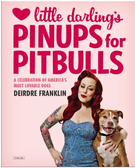 LAST ONE: Little Darling's Pinups For Pitbulls 1st Book!