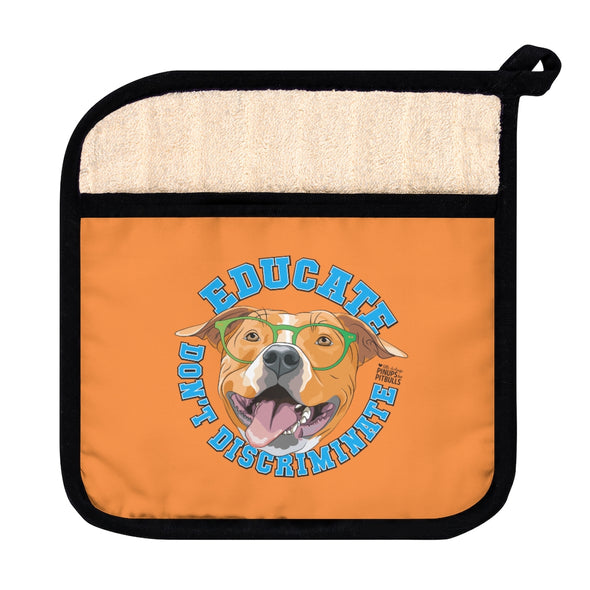 Educate Don't Discriminate by Pittie Chicks | Pot Holder with Pocket