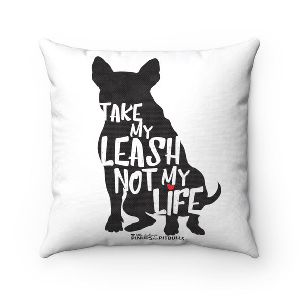 Square Pillow | Take My Leash, Not My Life - Dog Silhouette